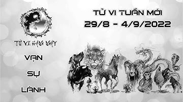 Tử vi tuần mới từ 29/8 - 4/9/2022 của 12 con giáp | Mão hao tài, Ngọ đào hoa