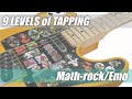 9 LEVELS of Math-Rock/Emo TAPPING