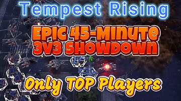 Epic 45-Minute 3v3 Showdown vs TOP Players | Tempest Rising