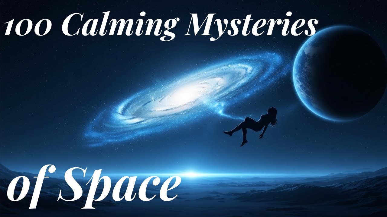 100 Space Mysteries to Help You Sleep | Calming Cosmic Journey - YouTube
