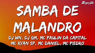 Samba de Malandro (Letra) - DJ WN, DJ GM, MC Paulin da Capital, MC Ryan SP, MC Daniel, MC Piedro