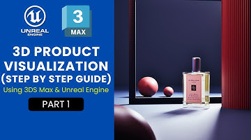 3D Product Visualization Tutorial using 3DS Max and Unreal Engine 5 : Part 1