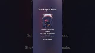 Drow Ranger is the best Dota 2