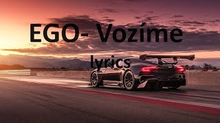 EGO ft. GÝZA & BEN CRISTOVAO - Vozíme (prod. Deryck) TEXT lyrics