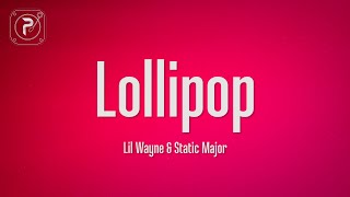 Lil Wayne - Lollipop (Lyrics) ft. Static