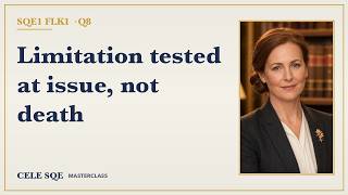 SQE1 FLK1 Q8 · Substituting a Deceased Party After Limitation — CELE SQE Masterclass
