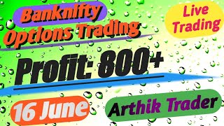 16 June Profit 800+ Banknifty options Trading | intraday trading | Arthik Trader #banknifty #nifty