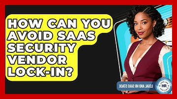 How Can You Avoid SaaS Security Vendor Lock-in? - Legal And HR SaaS Stack