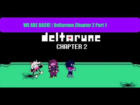WE ARE BACK! | Deltarune Chapter 2 Part 1 - YouTube