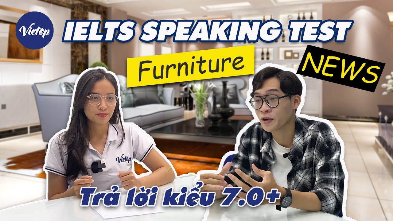 IELTS Speaking Test Furniture, News. Sample 7.0+ IELTS VIETOP YouTube