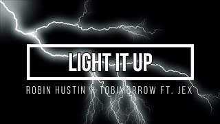 Robin Hustin x TobiMorrow - Light It Up (Lyrics) feat. Jex