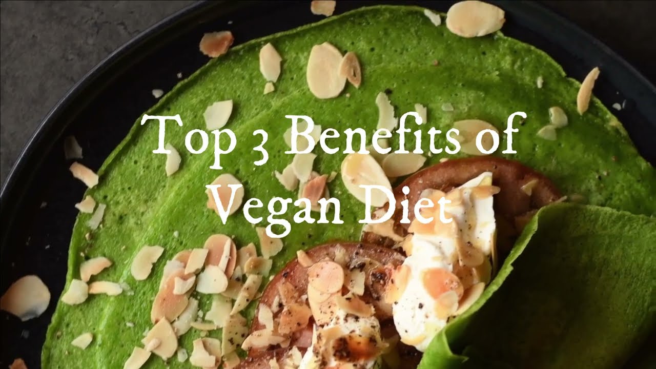 Top 3 Benefits of Vegan Diet