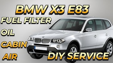 How to Service BMW X3 E83 Fuel Filter Oil Air Cabin DIY