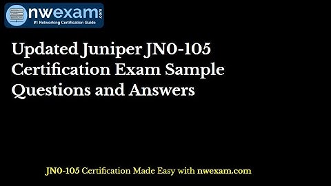 Updated Juniper JN0-105 Certification Exam Sample Questions and Answers