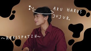 Download lagu KERISPATIH - Aku Harus Jujur (Cover By ZYYN)