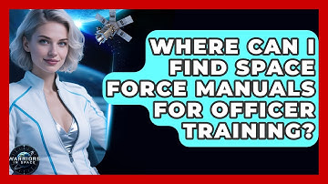 Where Can I Find Space Force Manuals for Officer Training? - Warriors In Space