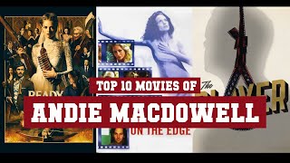 Andie MacDowell Top 10 Movies | Best 10 Movie of Andie MacDowell