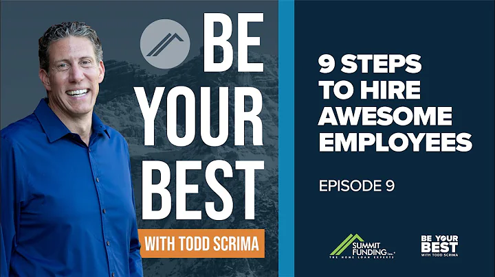 Be Your Best Series | Ep. #9: 9 Steps to Hire Awes...