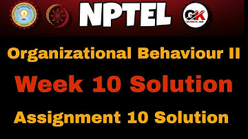 NPTEL Organizational Behaviour II Assignment 10 Solution #week10