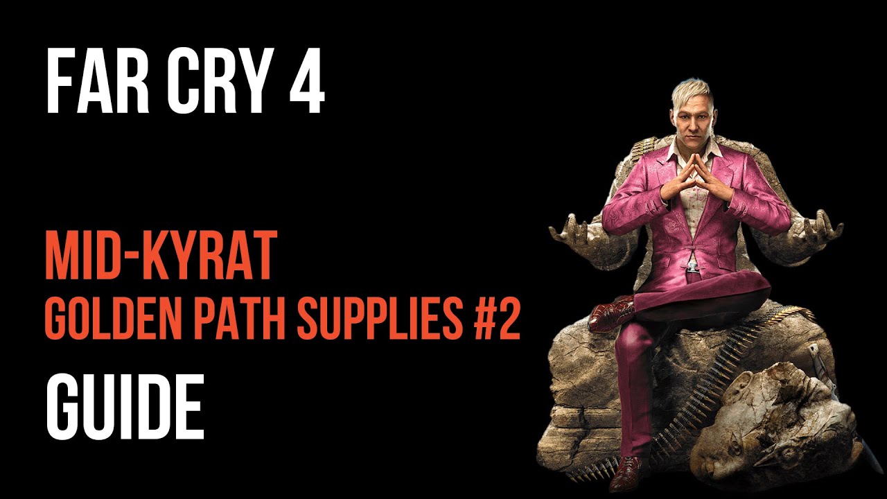 Far Cry 4 Walkthrough Mid Kyrat Golden Path Supplies 2 Gameplay Let S Play Youtube