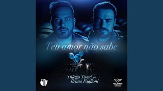 Teu Amor Não Sabe - Thiago Tomé