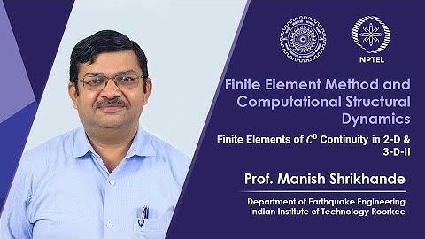 Lecture 20 Finite Elements of C^0 Continuity in 2 D & 3 D II