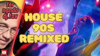 🔥HOUSE 90s REMIXED fer.nando.dj.fav GRABACION EN VIVO