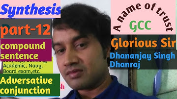 Synthesis: part-12, compound sentence- Adversative conjunction, combine sim.sent.into a compound sen