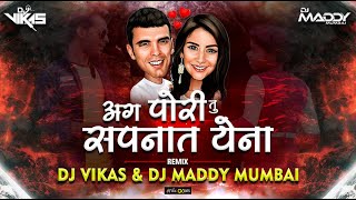 Ag pori tu sapnat ye na -Dhol Tasha Mix -DJ Vikas & DJ Maddy Mumbai