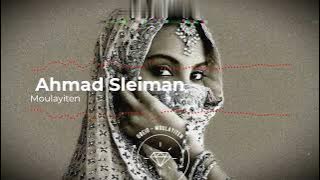 Moulayiten (feat. Ahmad Sleiman)-2024
