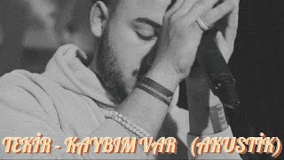 Tekir- Kaybım Var (Akustik) Resimi