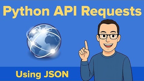 How to Access Web APIs using Python Requests and JSON