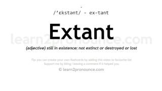 Pronunciation of Extant | Definition of Extant