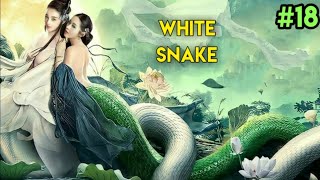 The Legend of White Snake ep 18 (2019) drama explained in hindi |Drama Explained in Hindi