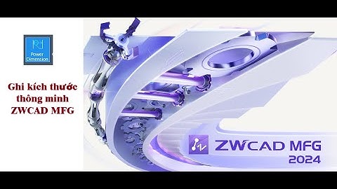 ✅Ghi kích thước thông minh trên ZWCAD MFG có khác gì AutoCAD Mechanical ?