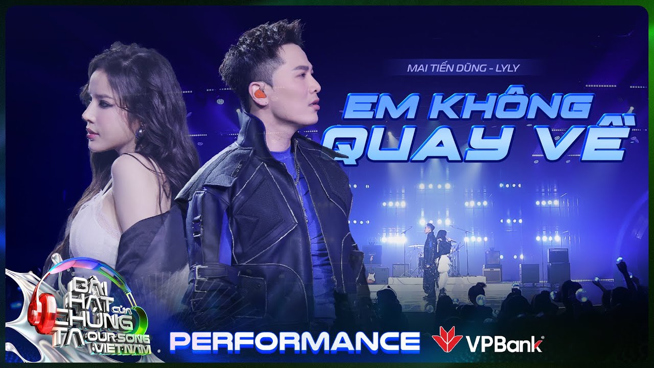 Em Không Quay Về - Mai Tiến Dũng x LyLy | Our Song Việt Nam [Performance]