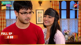 Ishaan Scolds Suhana After Her Dinner Outing Goes Wrong! | Full Ep. 80 | Sasural Genda Phool