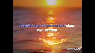 𝚂𝚃𝙸𝙽𝙶𝚂 - 𝚂𝙴𝙰𝙽𝙳𝙰𝙸𝙽𝚈𝙰 𝚃𝚄𝙷𝙰𝙽 𝙼𝙴𝙽𝙶𝙸𝚉𝙸𝙽𝙺𝙰𝙽 𝚍𝚎𝚗𝚐𝚊𝚗 𝙻𝚒𝚛𝚒𝚔