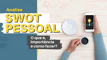O que é análise SWOT pessoal?