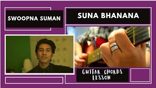 Video thumbnail of "Suna Bhanana - Swoopna Suman (Cover) Guitar Chords Lesson #NRK!!!"