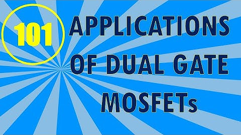 Electron Devices | Lecture-101 | Applications of Dual Gate MOSFETs