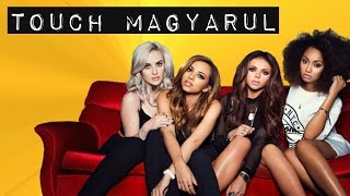 Little Mix - Touch | Magyar dalszöveggel