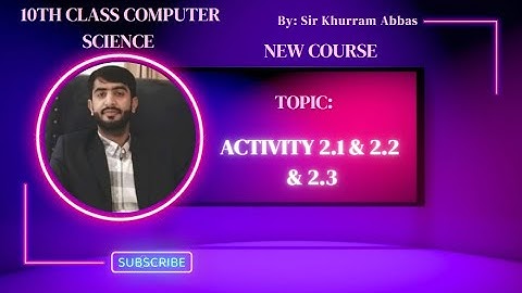 Activities 2.1 & 2.2 &  2.3 Solutions || Chap: 02 10th Class Computer 2023