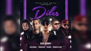 Diles Full Remix - Bad Bunny X Arcangel, Farruko, Ozuna Y Ñengo Flow