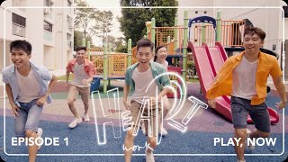 HeartWork | 1. Play, Now