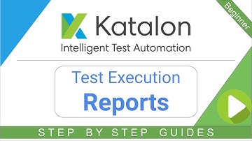 Katalon Studio 10 - Test Execution REPORTS
