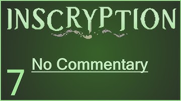 Inscryption No Commentary Playthrough Part 7