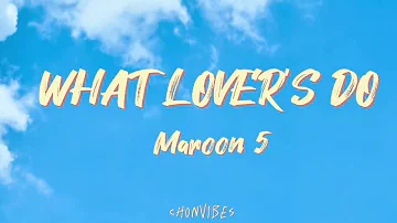 Maroon 5 - What Lover's Do [Lyrics Music]