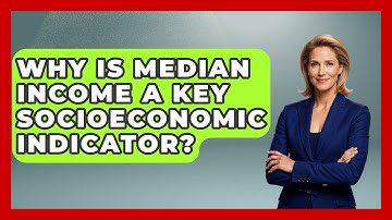 Why Is Median Income A Key Socioeconomic Indicator? - Demographic Data Answers