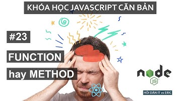 #23 Function vs Method - Phân Biệt Hàm và Phương Thức | JavaScript Cơ Bản Từ A đến Z Cho Beginners